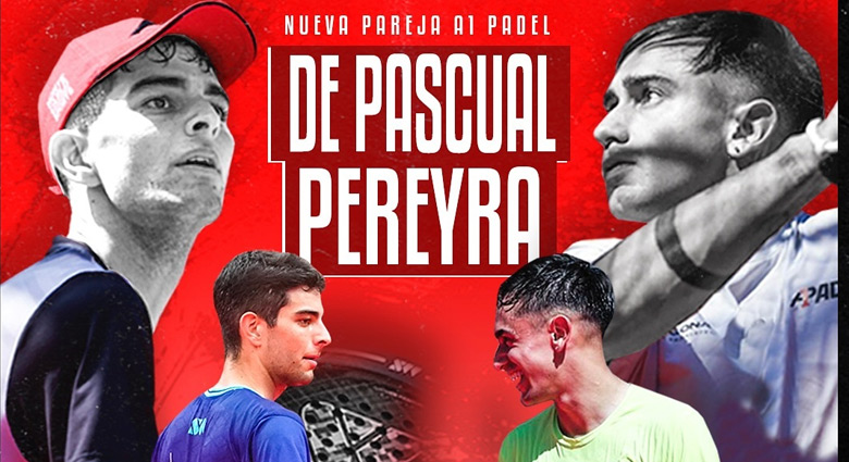 Nueva pareja Juani De Pascual y Ramiro Pereyra A1 Padel 2024