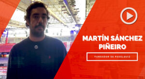 Entrevista-Martín-Sánchez-Piñeiro-Padelquiz-2025