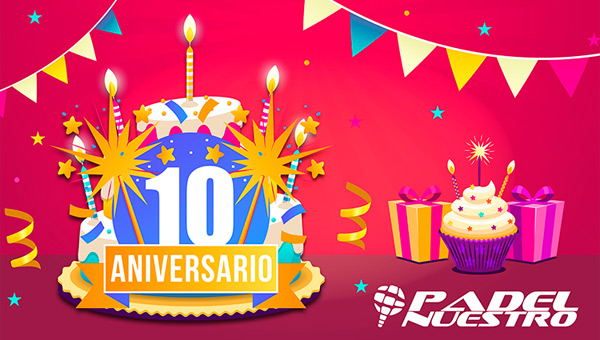 10 aniversario PadelNuestro 