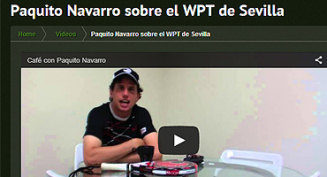 Vídeo: Paquito Navarro nos cuenta qué espera del WPT Sevilla