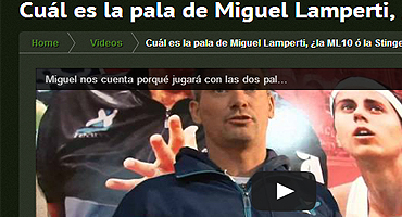 Vídeo: Miguel Lamperti nos cuenta cuál es su nueva pala