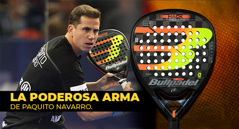 Bullpadel Hack 2019, la poderosa arma de Paquito Navarro