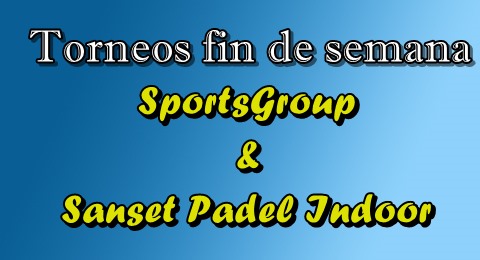 Fin de semana cargado de pádel de la mano de SportsGroup