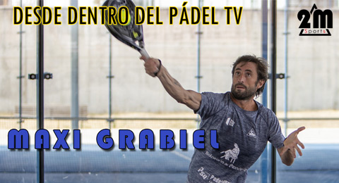 Maxi Grabiel: gran protagonista del octavo episodio de 'Desde Dentro del Pádel'