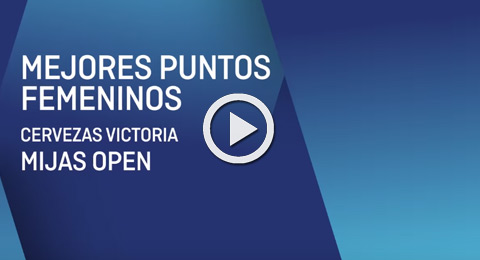 Los 3 mejores puntos femeninos del Mijas Open