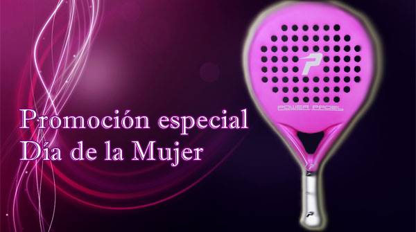 Promoción especial Powerpadel dia de la mujer