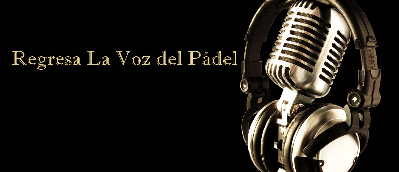 Regreso radio la voz del pádel