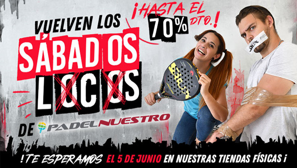 Rebajas material Padel Nuestro Sábado loco