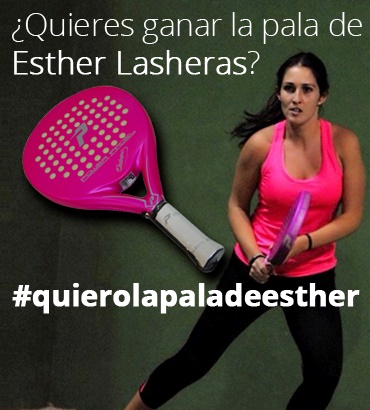 Sorteamos la pala firmada de Esther Lasheras