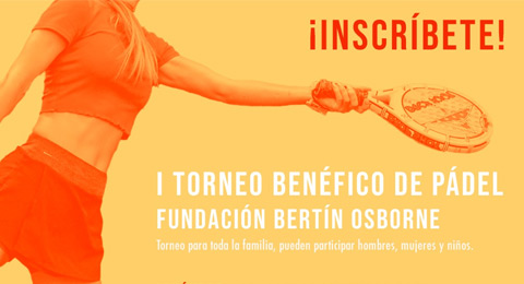 Muchos alicientes para que no quieras quedarte fuera del I Torneo Solidario de la Fundación Bertín Osborne