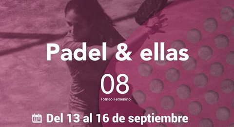 Torneo pensado y dedicado a las chicas más padeleras