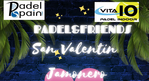 El amor llega al pádel con la cita de San Valentín de Padel& Friends