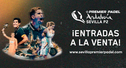 Sevilla ya tiene sus entradas a la venta para los fieles del pádel