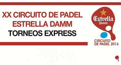 Arrancan los Torneos Express del XX Circuito de Pádel Estrella Damm