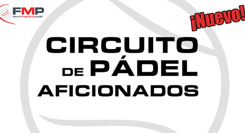 La FMP te invita al Circuito de Pádel Aficionados